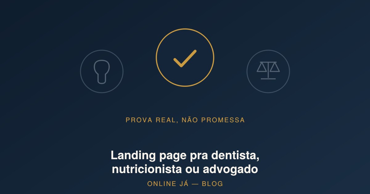 Capa do artigo — Landing page pra dentista, nutricionista ou advogado · Online Já